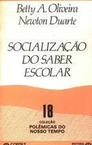 Comprar Livro Socialização Do Saber Escolar - Betty A. Oliveira & Outros [1992]