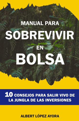 Libro: Manual Para Sobrevivir En Bolsa: 10 Consejos Para Sal