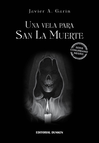 Una Vela Para San La Muerte, De Javier Garin. , Tapa Blanda En Español, 2023