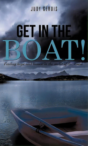 Get In The Boat!, De Gerdis, Judy. Editorial Xulon Pr, Tapa Dura En Inglés