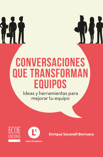 Conversaciones Que Transforman Equipos ( Libro Nuevo Y Orig