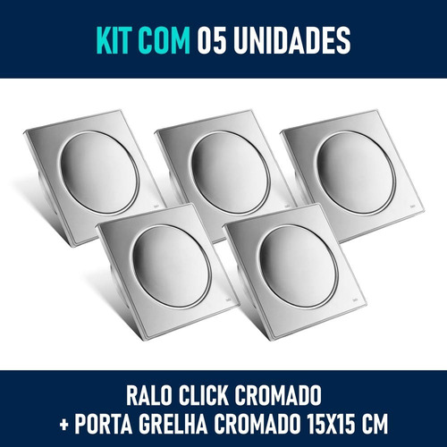 Kit 05 - Ralo Click De Inox 15x15 Cm + Porta Grelha Cromado