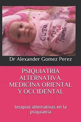 Libro: Psiquiatría Alternativa. Medicina Oriental Y Occident