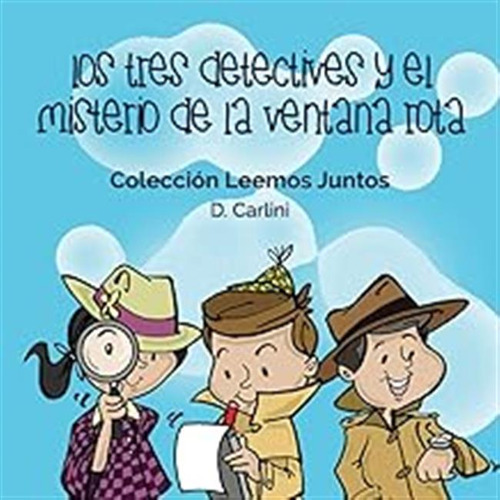 Los Tres Detectives Y El Misterio De La Ventana Rota: Volume