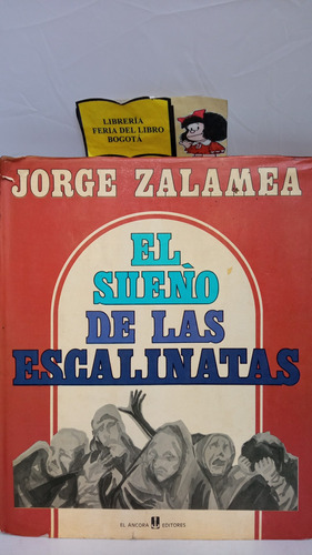 El Sueño De Las Escalinatas - Jorge Zalamea - Áncora - 1984