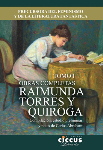 Obras Completas Raimunda Torres Y Quiroga. Tomo I - Abraham,