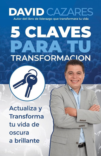 Libro: 5 Claves Para Tu Transformacion (spanish Edition)