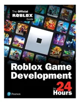 Comprar Libro: Roblox Game Development In 24 Hours: The Official Rob