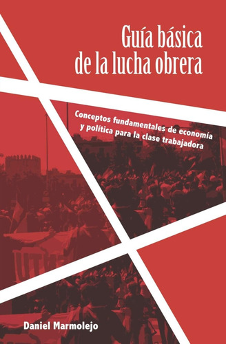 Libro: Guía Básica De La Lucha Obrera: Conceptos De Economía