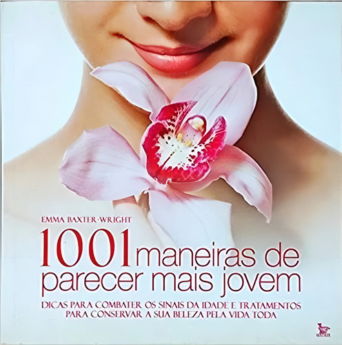 1001 Maneiras De Parecer Mais Jovem, De Emma Baxter Wright. Editora Matrix, Capa Mole Em Português, 2008