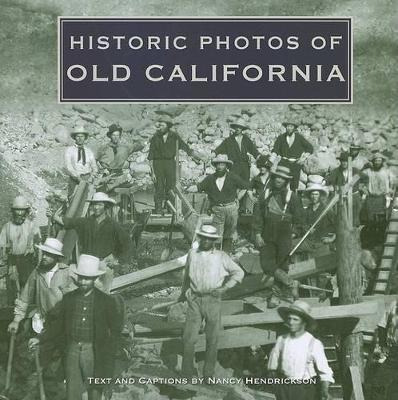 Libro Historic Photos Of Old California - Nancy Hendrickson