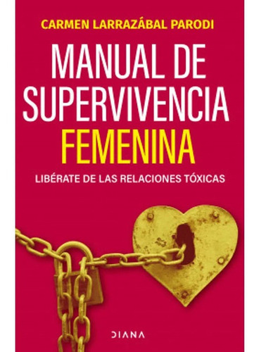 Manual De Supervivencia Femenina. Carmen Larrazabal