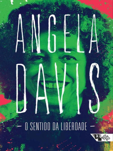 O Sentido Da Liberdade: E Outros Diálogos, De Davis, Angela. Editora Boitempo Editorial, Capa Mole Em Português