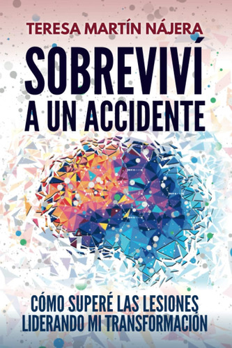 Libro: Sobreviví A Un Accidente: Cómo Superé Lesiones Lid