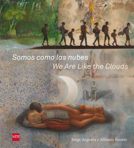 Somos Como Las Nubes / We Are Like The Clouds - Argueta A...