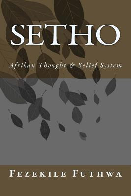 Libro Setho: Afrikan Thought & Belief System - Futhwa, Fe...