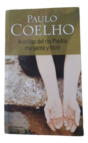 A Orillas Del Río Piedra / Paulo Coelho / Ed Planeta 