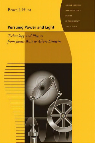 Pursuing Power And Light, De Bruce J. Hunt. Editorial Johns Hopkins University Press, Tapa Blanda En Inglés
