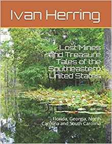 Lost Mines And Treasure Tales Of The Southeastern United Sta