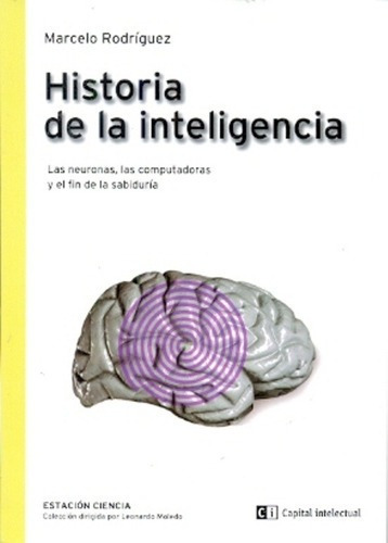 Historia De La Inteligencia - Rodriguez, Marcelo, de Rodriguez Marcelo. Editorial Capital Intelectual en español