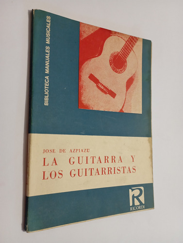 La Guitarra Y Los Guitarristas - José De Azpiazu - Ricordi