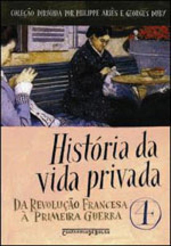 História Da Vida Privada, Vol. 4, De Vários Autores. Editora Companhia De Bolso, Capa Mole, Edição 1ª Edição - 2009 Em Português