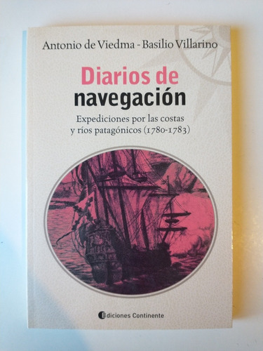 Imagen 1 de 1 de Diarios De Navegación Antonio De Viedma Basilio Villarino
