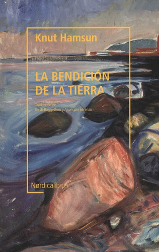 Bendicion De La Tierra (2ª Ed), La, De Hamsun, Knut. Editorial Nórdica, Tapa Dura, Edición 2 En Español, 2021