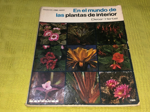 En El Mundo De Las Plantas De Interior - Dieter Herbel