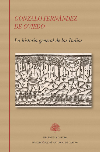 La Historia General De Las Indias - Fernández De Oviedo  - *