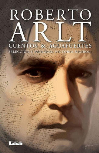 Cuentos Y Aguafuertes - Roberto Arlt