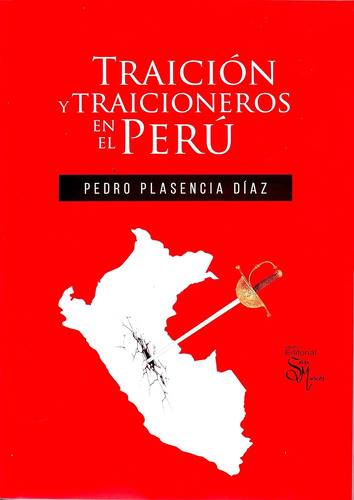Traición Y Traicioneros En El Perú - Pedro Plasencia Díaz