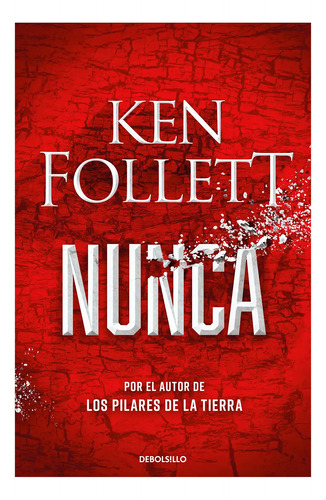 Nunca. Ken Follett