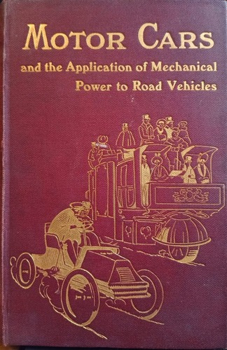 Motor Cars. Rhys Jenkins. 1era. Edición, Londres, 1902.