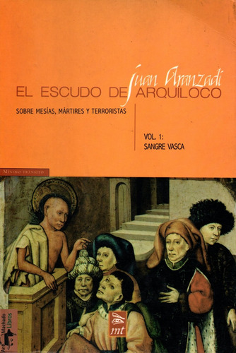 El Escudo De Arquíloco Vol. I: Sangre Vasca - Juan Aranzadi