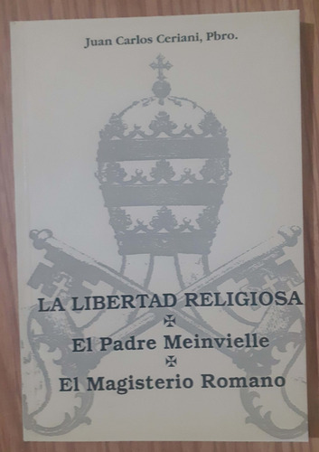 La Libertad Religiosa, El Padre Meinvielle   J. C. Ceriani 