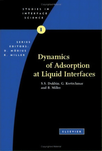 Dynamics Of Adsorption At Liquid Interfaces: Volume 1 : The, De S.s. Dukhin. Editorial Elsevier Science & Technology En Inglés