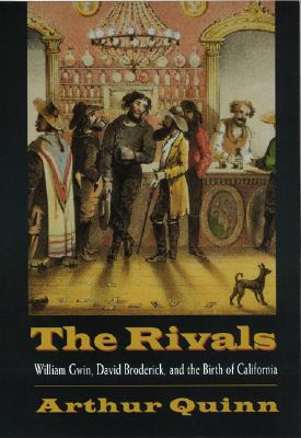 Libro Rivals: William Gwin, David Broderick, And The Birt...