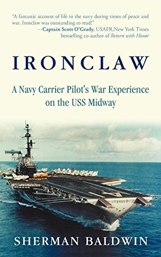 Ironclaw A Navy Carrier Pilots War Experience On The Uss Mid