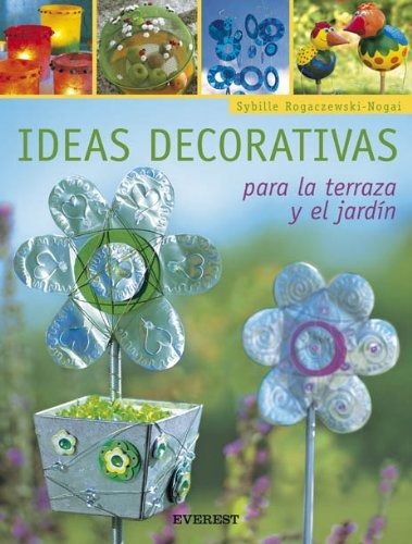 Ideas Decorativas Para La Terraza Y El Jardin, De Rogaczewski-nogai Sybille. Editorial Everest, Tapa Blanda En Español