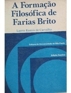 Livro A Formação Filosófica De Farias Brito - Carvalho, Laerte Ramos De [1977]