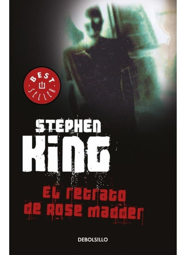 RETRATO DE ROSE MADDER, EL, de King, Stephen. Editorial Debolsillo en español