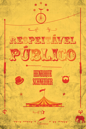 Respeitável público, de Schneider, Henrique. Editora Dublinense Ltda., capa mole em português, 2015