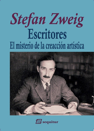 ESCRITORES - STEFAN ZWEIG, de Stefan Zweig. Editorial Sequitur, tapa blanda en español