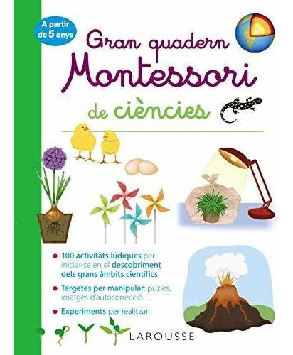 Gran Quadern Montessori De Ciències (larousse - Infantil / J