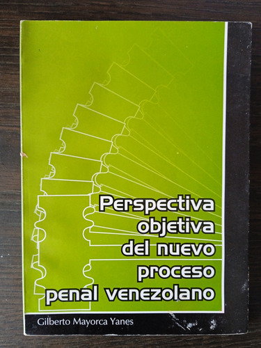 Nuevo Proceso Penal Venezolano / Gilberto Mayorca Yanes