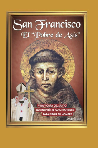 Libro: San Francisco El Pobre De Asís: Vida Y Obra Del Santo