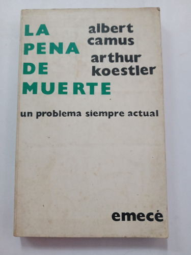 La Pena De Muerte  Albert Camus Y Arthur Koestler  Emecé