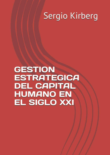 Libro: Gestion Estrategica Del Capital Humano En El Xxi (spa