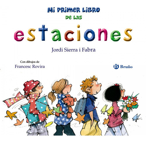 Mi Primer Libro De Las Estaciones, De Sierra I Fabra, Jordi. Editorial Bruño En Español